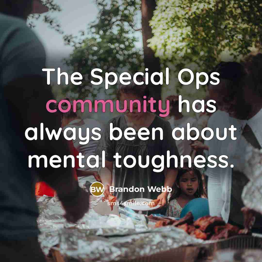 “The Special Ops community has always been about mental toughness.…” quote by Brandon Webb