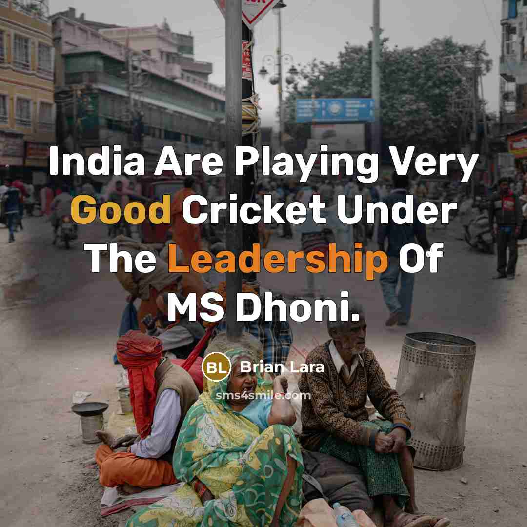 “India Are Playing Very Good Cricket Under The Leadership Of…” quote by Brian Lara