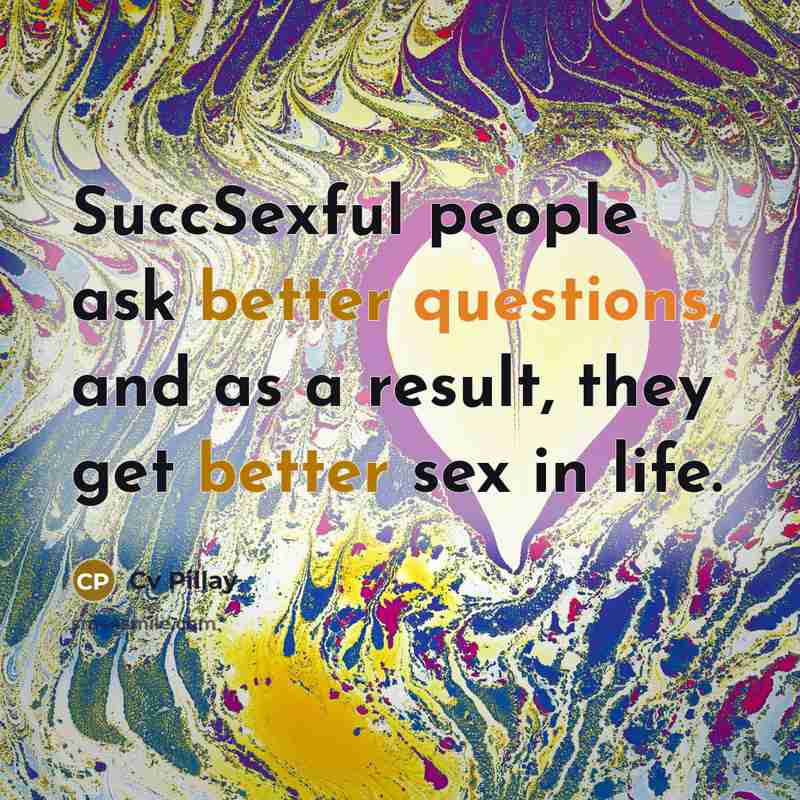 “SuccSexful people ask better questions, and as a result, they…” quote by Cv Pillay