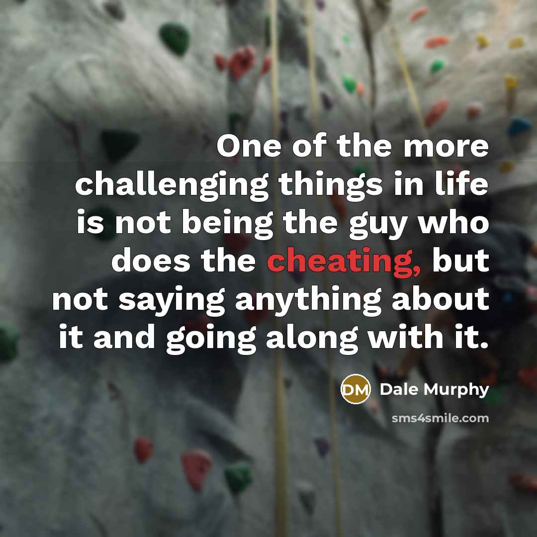 “One of the more challenging things in life is not…” quote by Dale Murphy