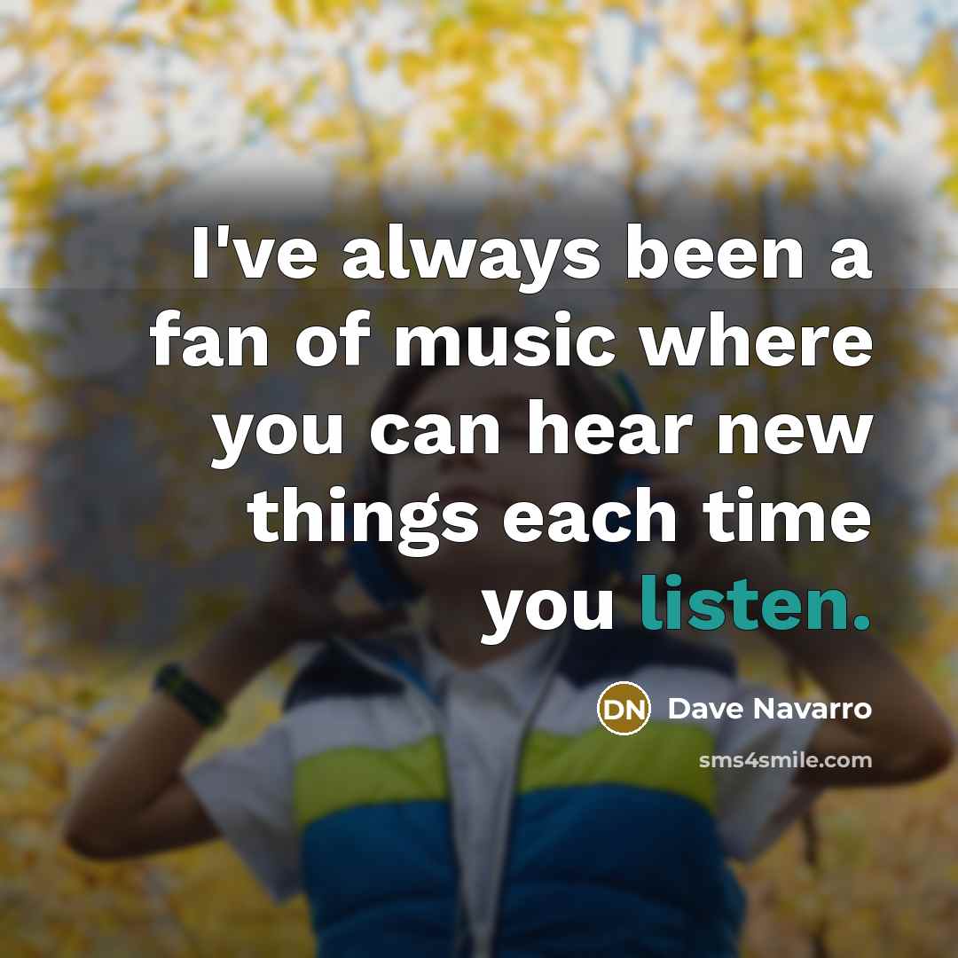 “I've always been a fan of music where you can…” quote by Dave Navarro