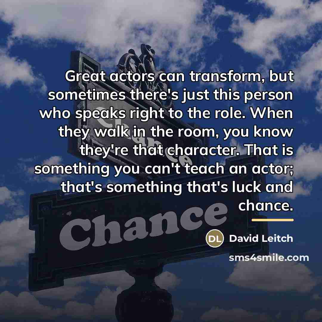 “Great actors can transform, but sometimes there's just this person…” quote by David Leitch