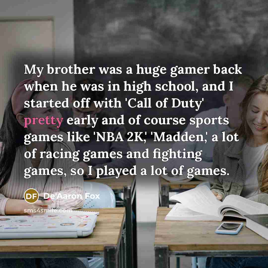 “My brother was a huge gamer back when he was…” quote by De'Aaron Fox