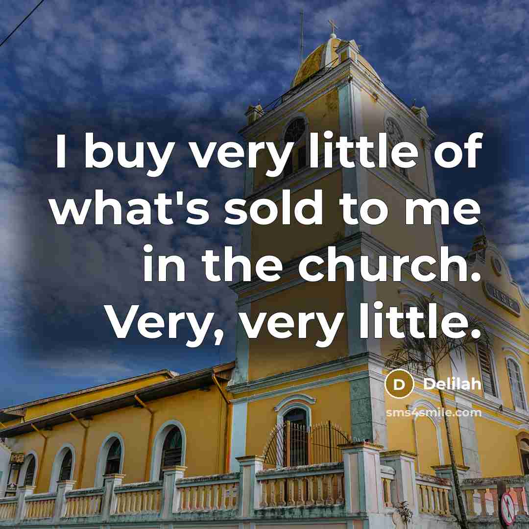 “I buy very little of what's sold to me in…” quote by Delilah
