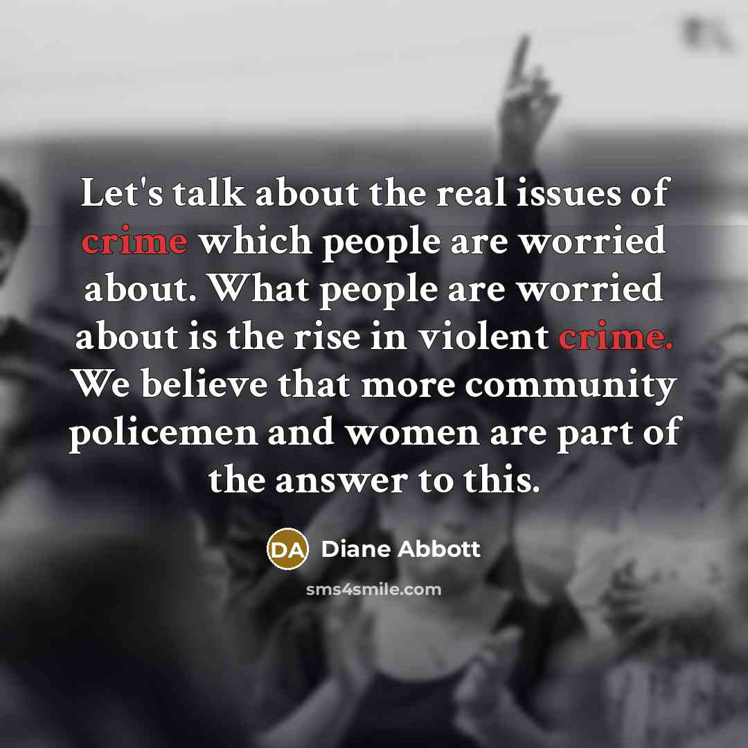 “Let's talk about the real issues of crime which people…” quote by Diane Abbott