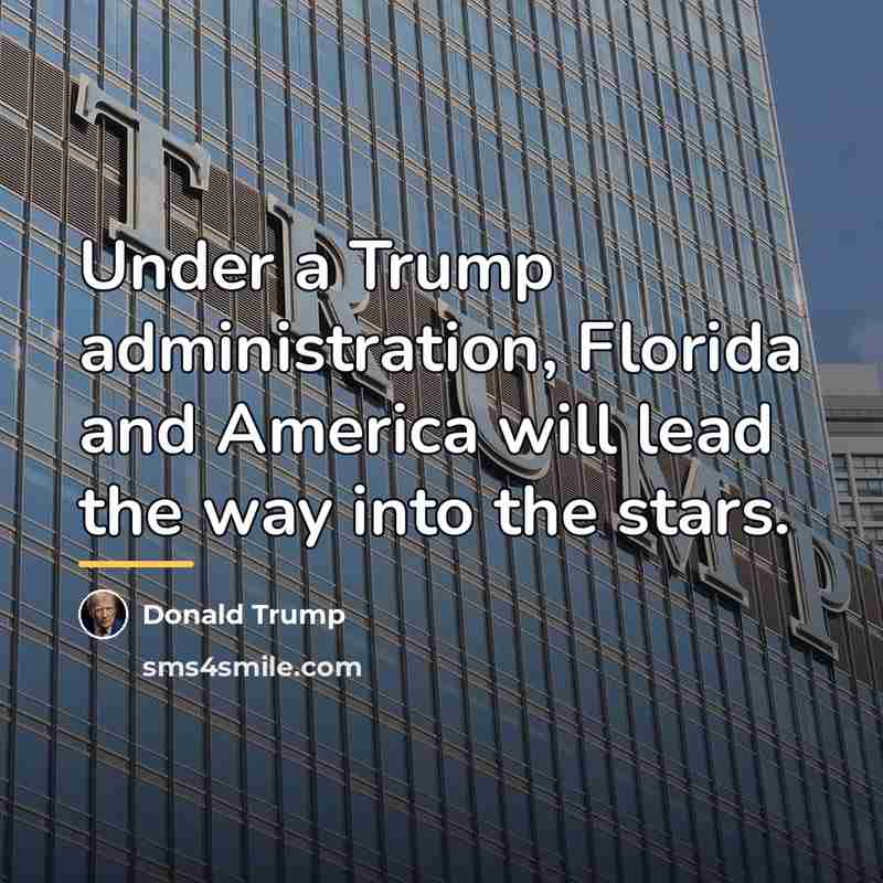 “Under a Trump administration, Florida and America will lead the…” quote by Donald Trump