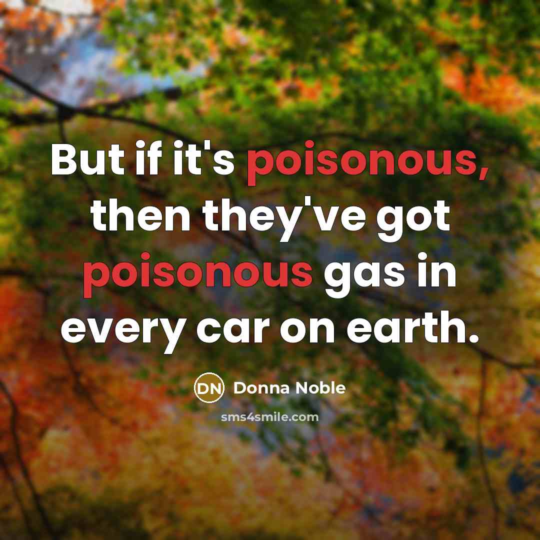 “But if it's poisonous, then they've got poisonous gas in…” quote by Donna Noble