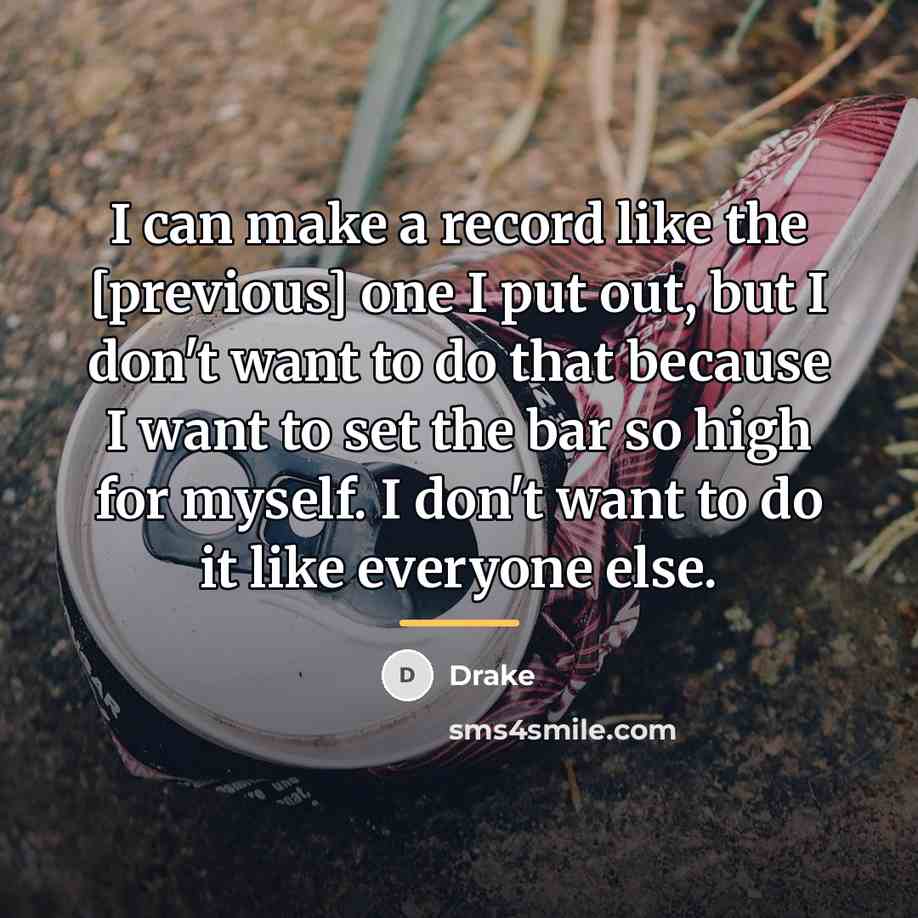 “I can make a record like the [previous] one I…” quote by Drake