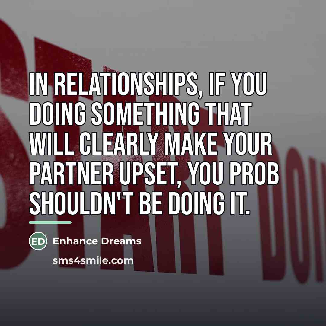 “In Relationships, if you doing something that will clearly make…” quote by Enhance Dreams