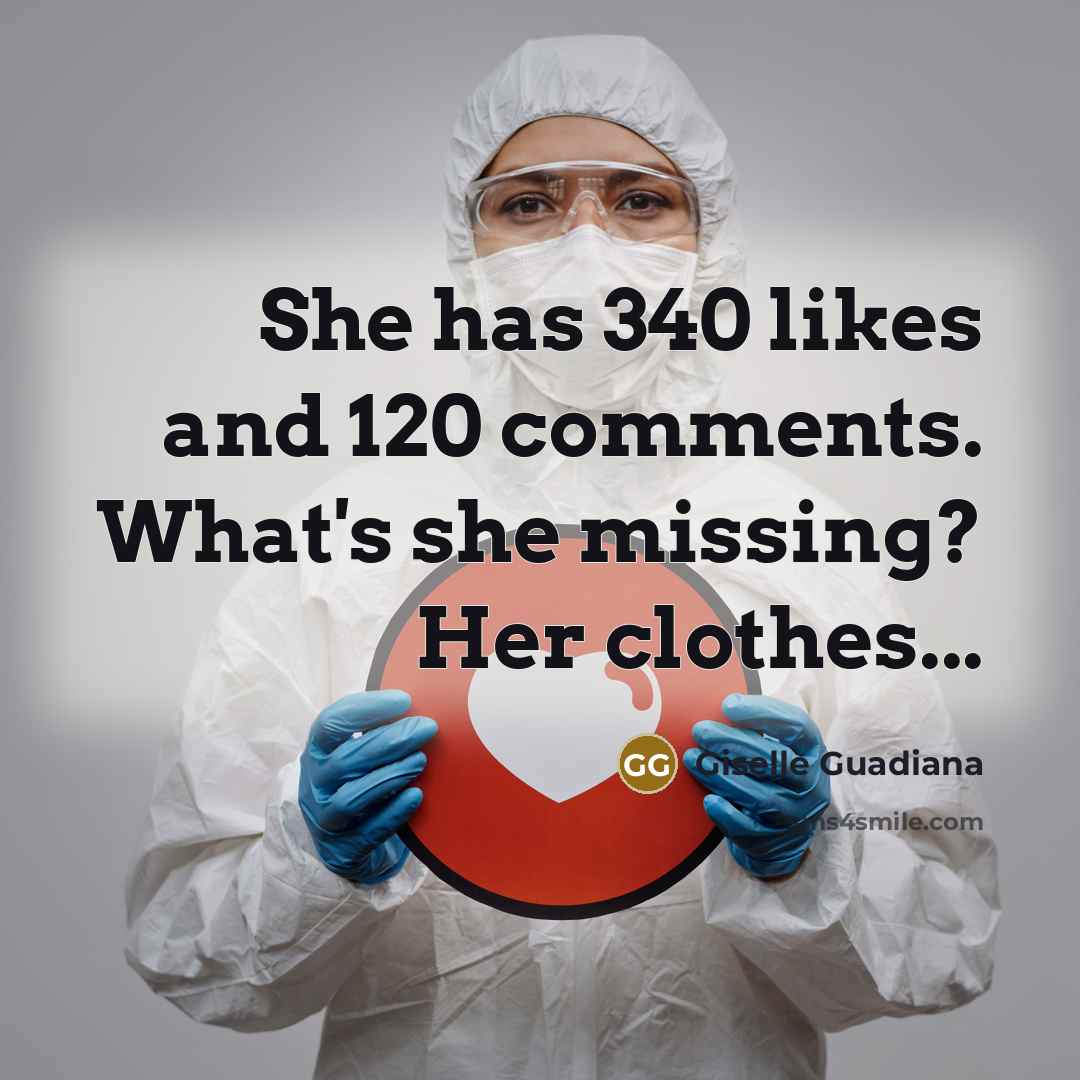 “She has 340 likes and 120 comments. What's she missing? Her clothes...” quote by Giselle Guadiana