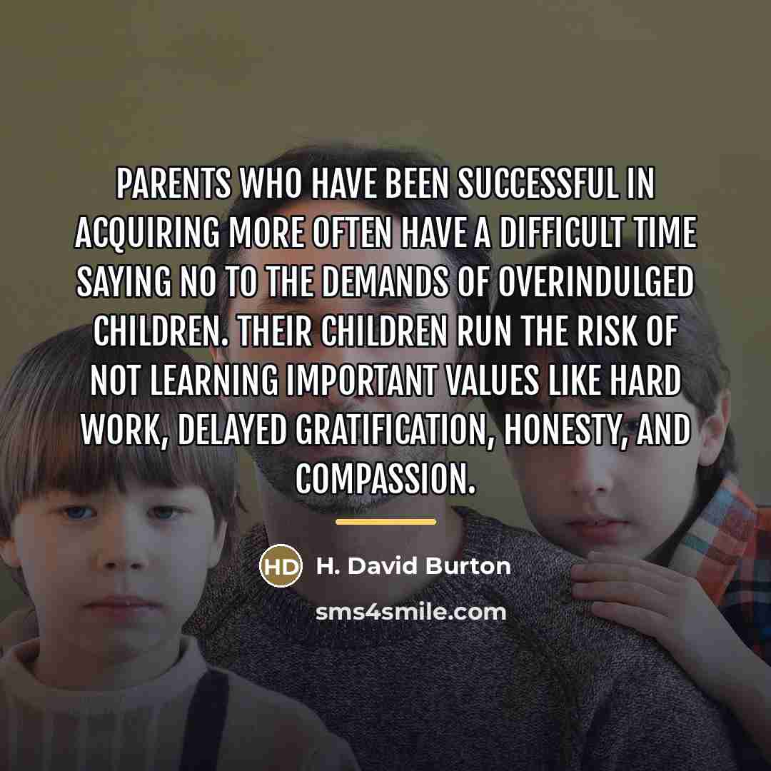 “Parents who have been successful in acquiring more often have…” quote by H. David Burton