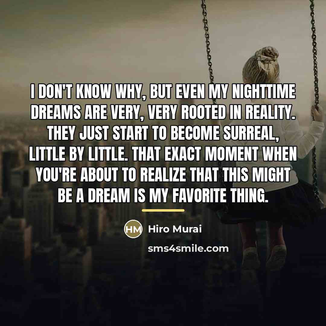 “I don't know why, but even my nighttime dreams are…” quote by Hiro Murai