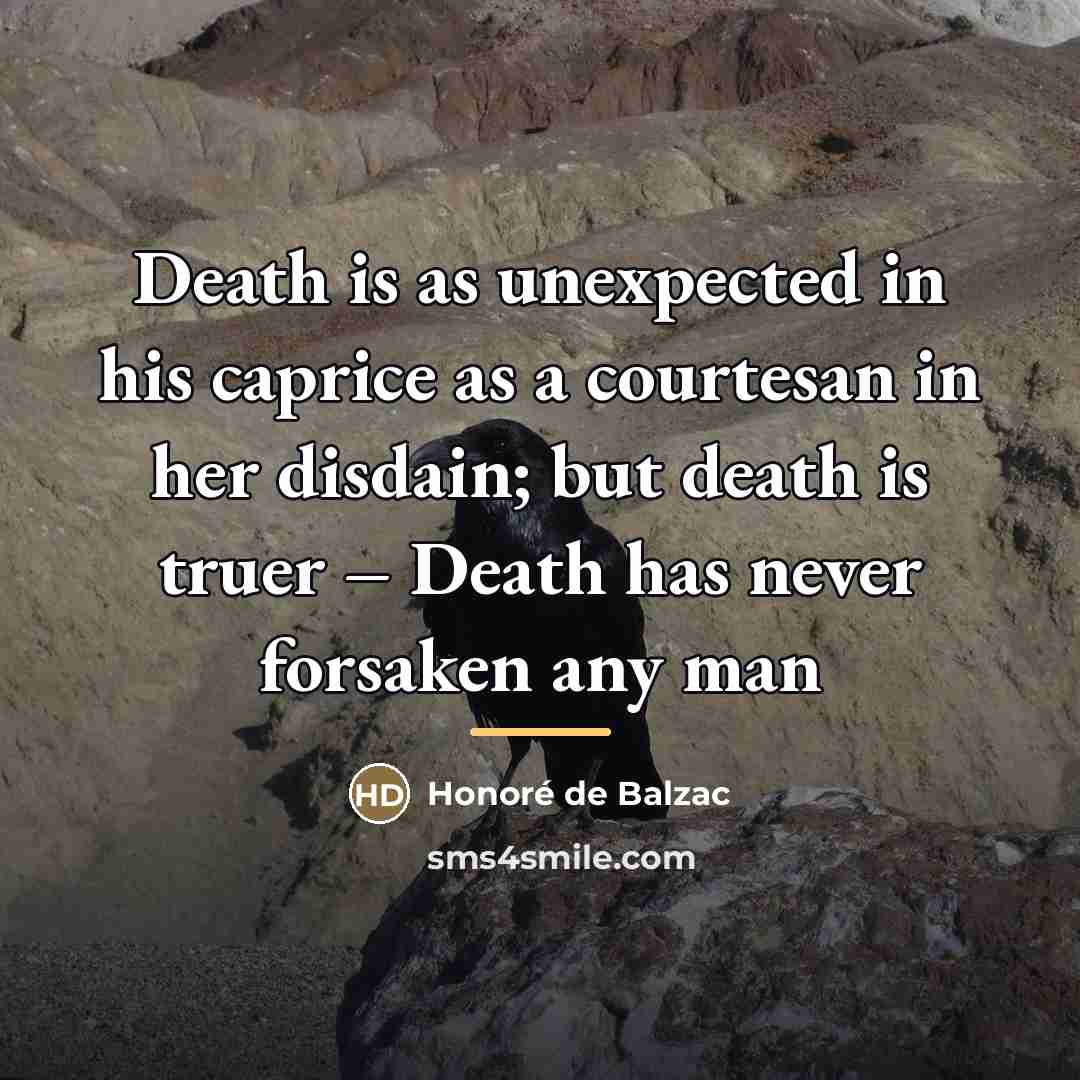 “Death is as unexpected in his caprice as a courtesan…” quote by Honore de Balzac