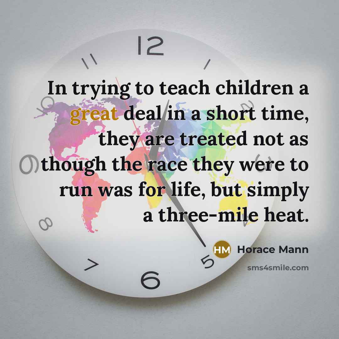 “In trying to teach children a great deal in a…” quote by Horace Mann