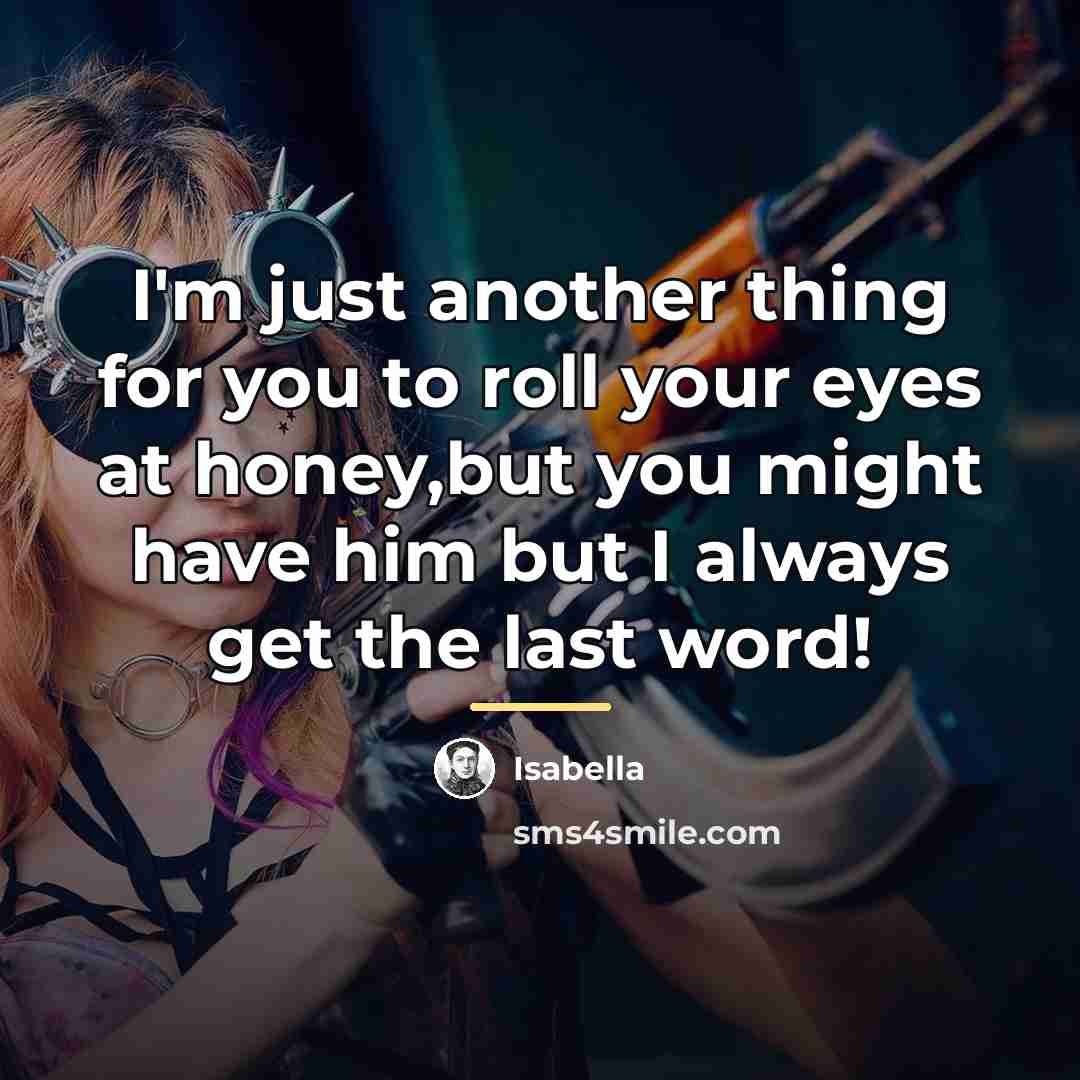 “I'm just another thing for you to roll your eyes…” quote by Isabella