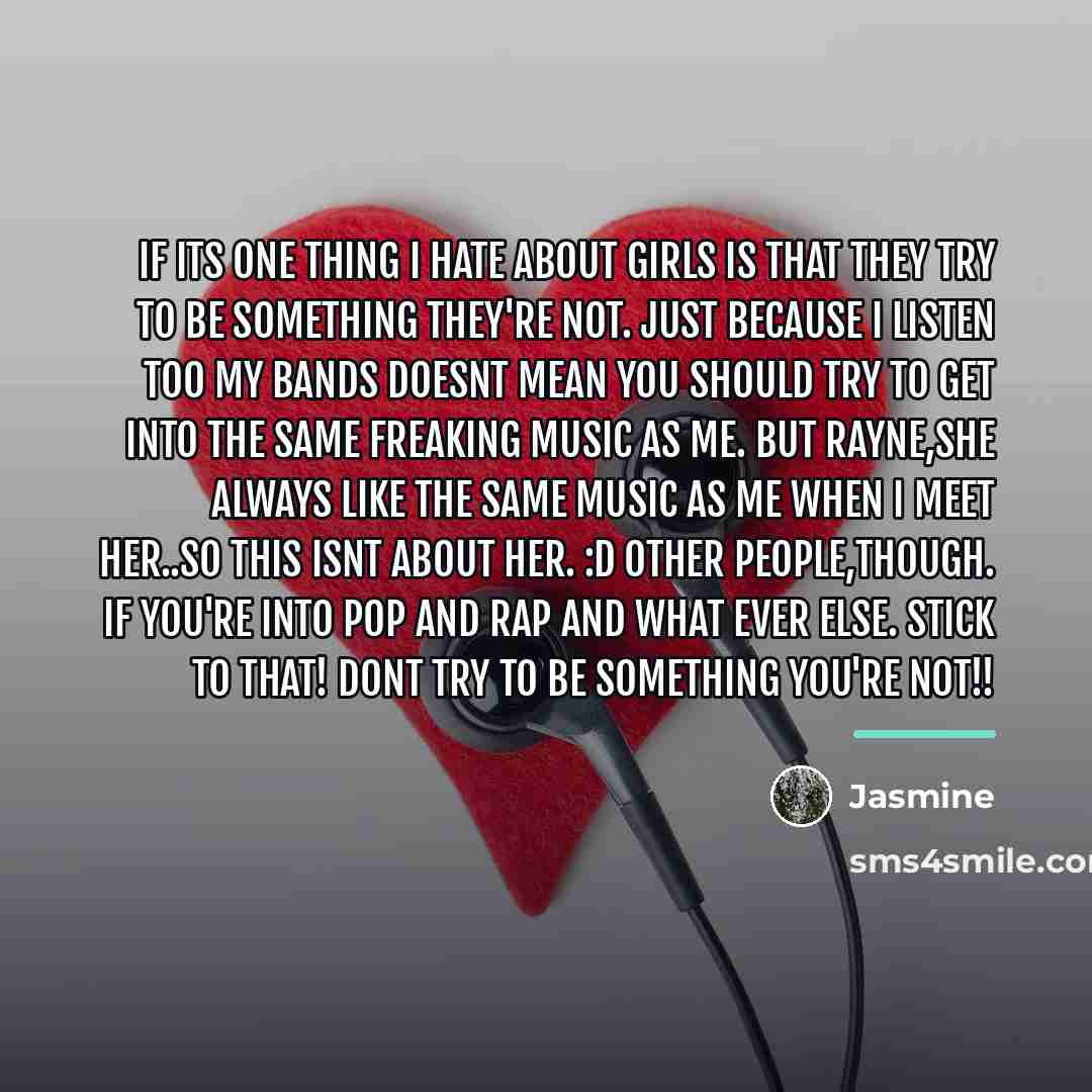 “If its one thing I hate about girls is that…” quote by Jasmine