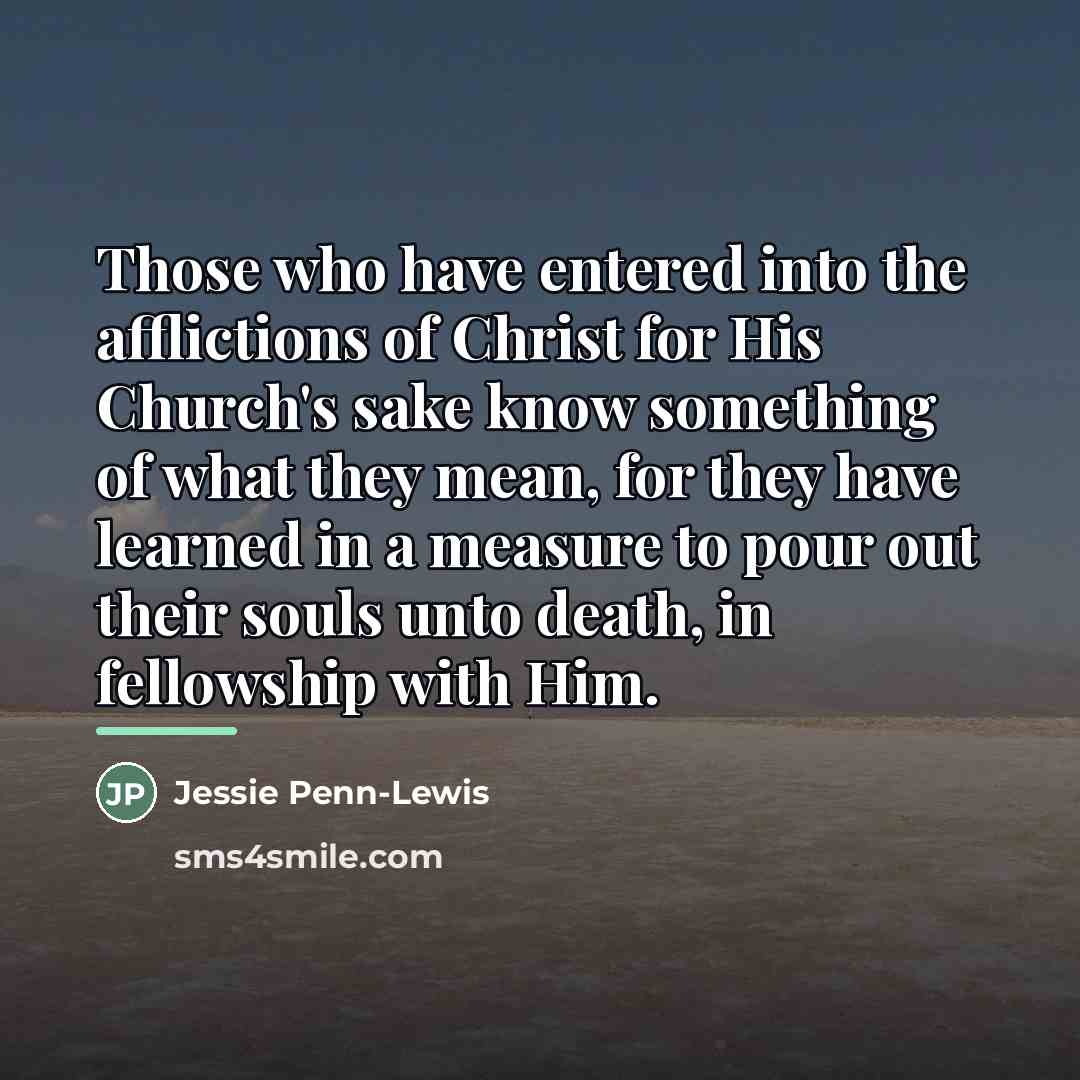 “Those who have entered into the afflictions of Christ for…” quote by Jessie Penn-Lewis