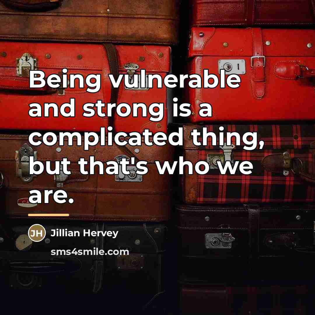 “Being vulnerable and strong is a complicated thing, but that's…” quote by Jillian Hervey