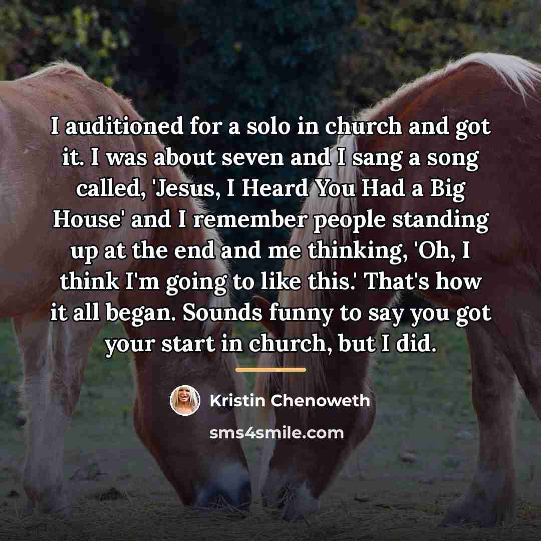“I auditioned for a solo in church and got it.…” quote by Kristin Chenoweth