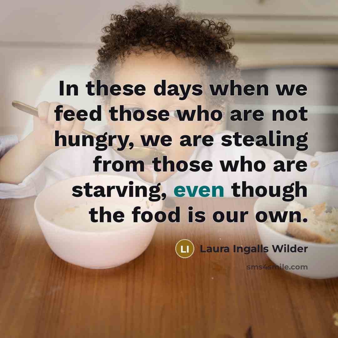 “In these days when we feed those who are not…” quote by Laura Ingalls Wilder