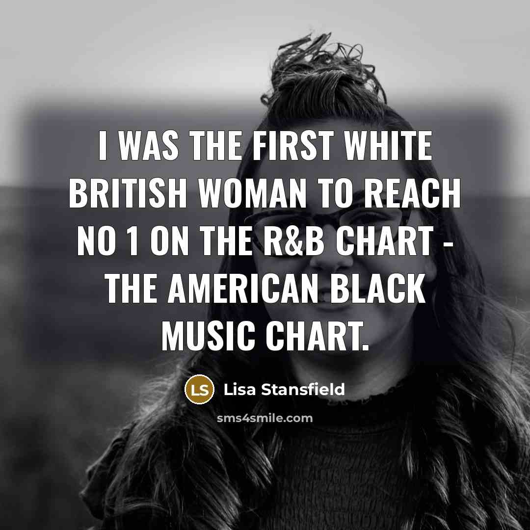 “I was the first white British woman to reach No…” quote by Lisa Stansfield