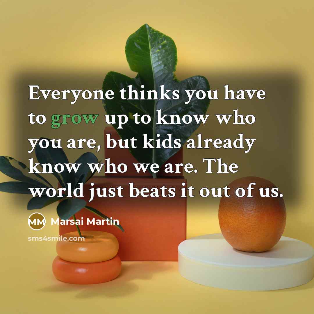 “Everyone thinks you have to grow up to know who…” quote by Marsai Martin