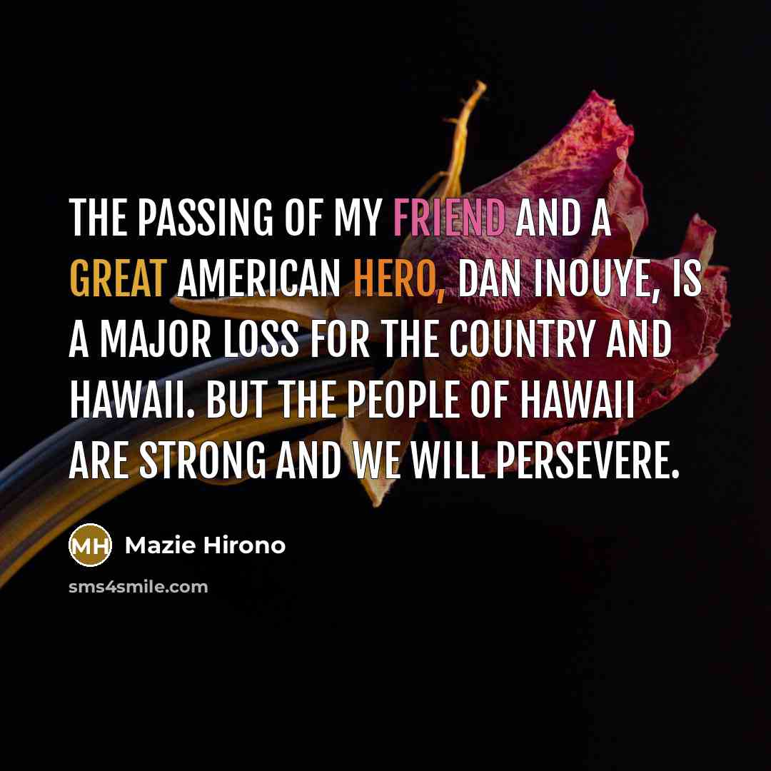 “The passing of my friend and a great American hero,…” quote by Mazie Hirono