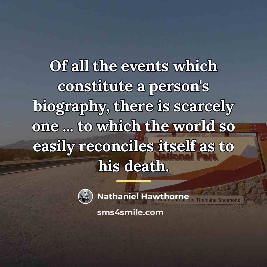 “Of all the events which constitute a person's biography, there…” quote by Nathaniel Hawthorne
