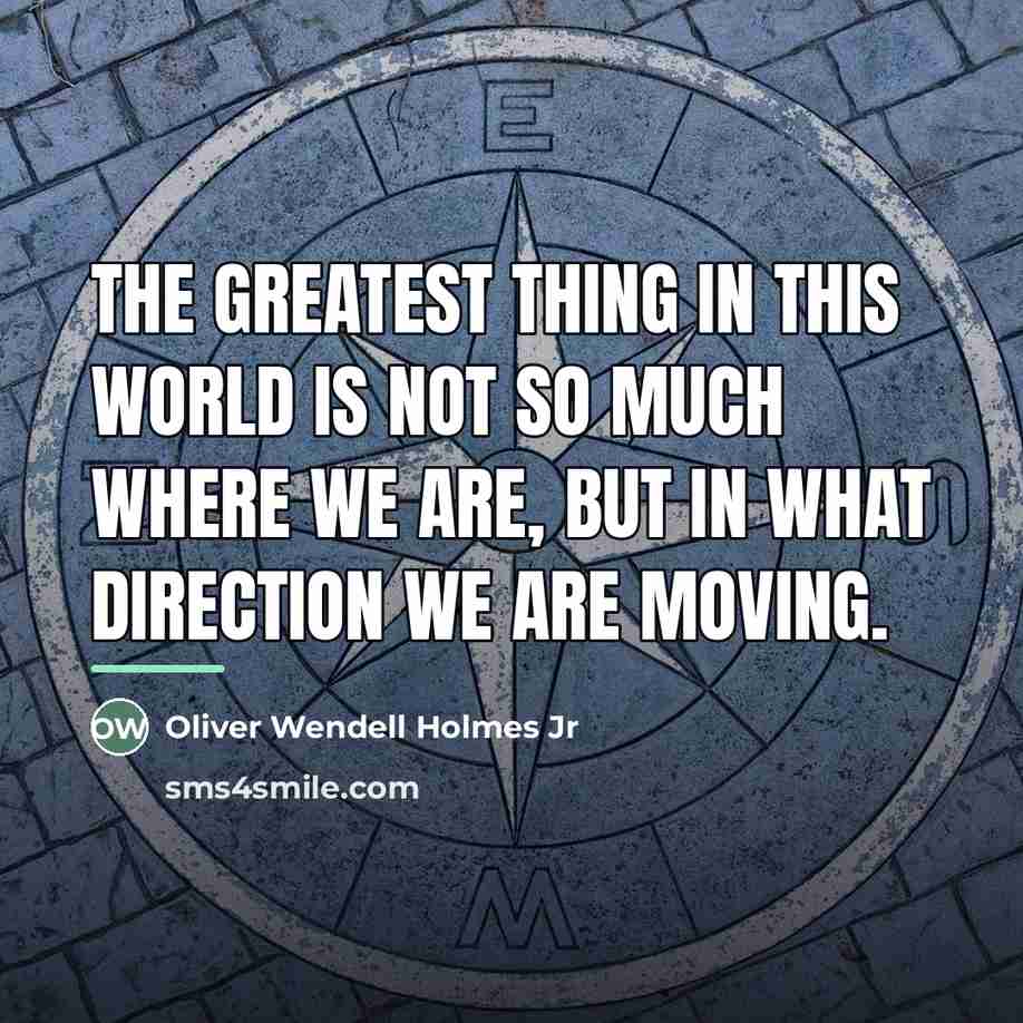 “The greatest thing in this world is not so much…” quote by Oliver Wendell Holmes Jr