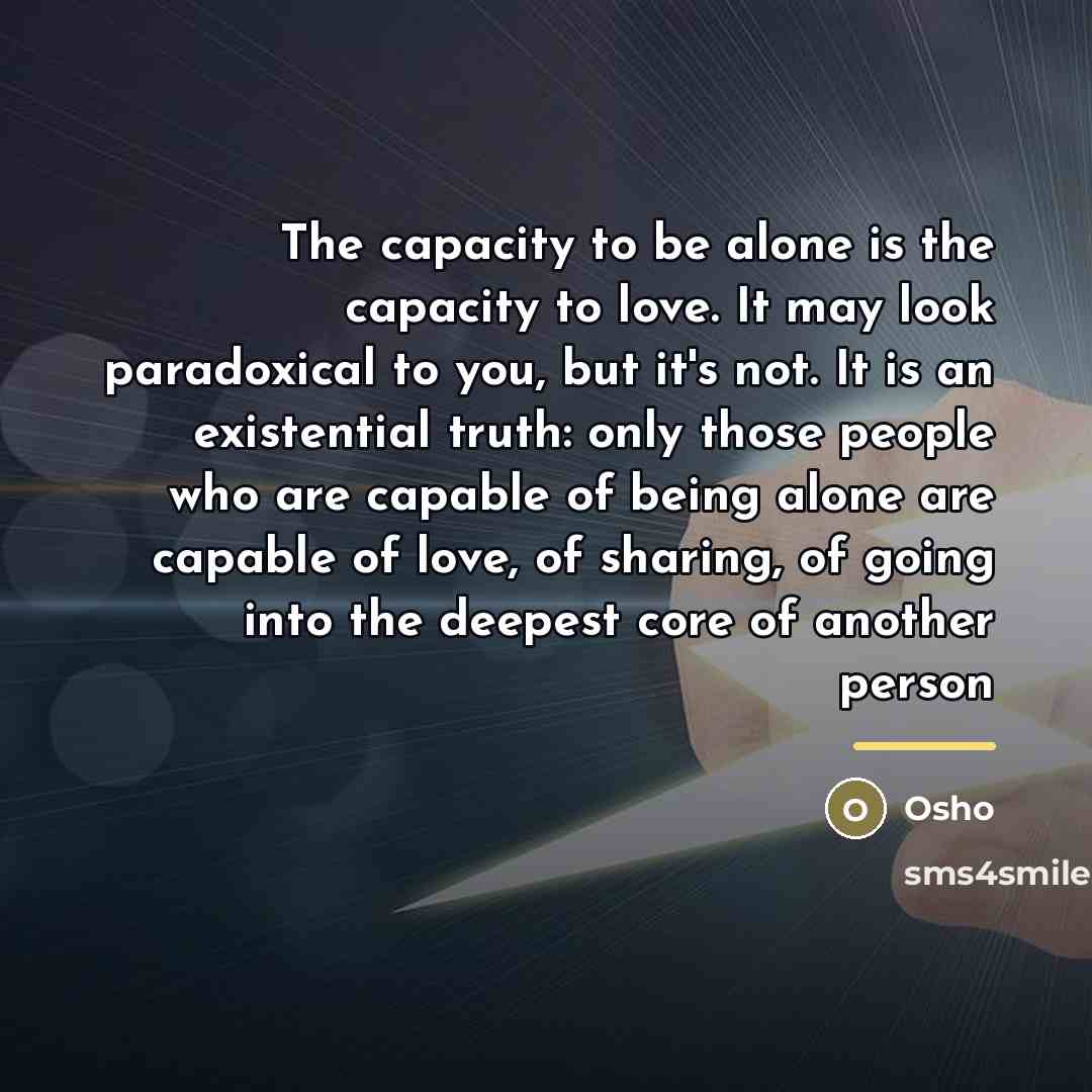 “The capacity to be alone is the capacity to love.…” quote by Osho