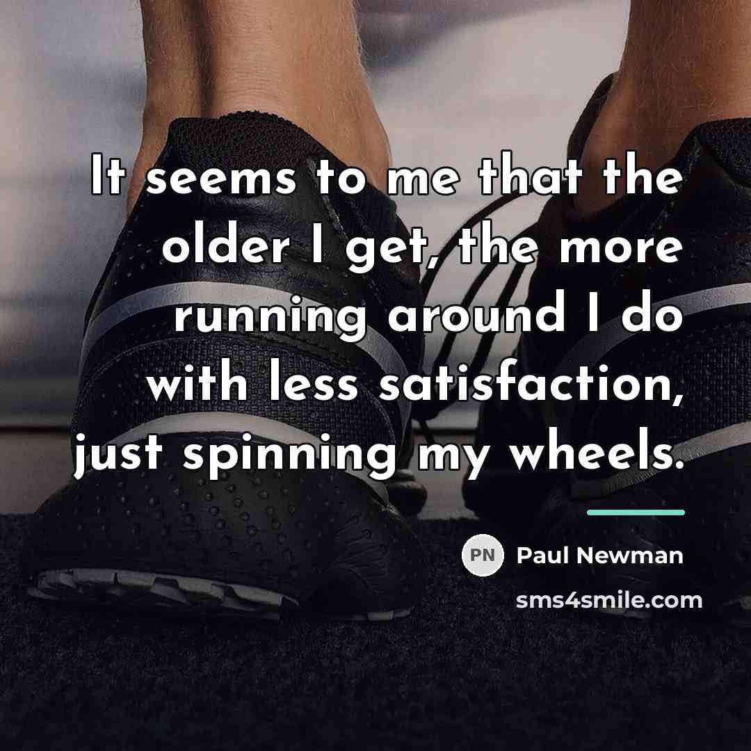 “It seems to me that the older I get, the…” quote by Paul Newman