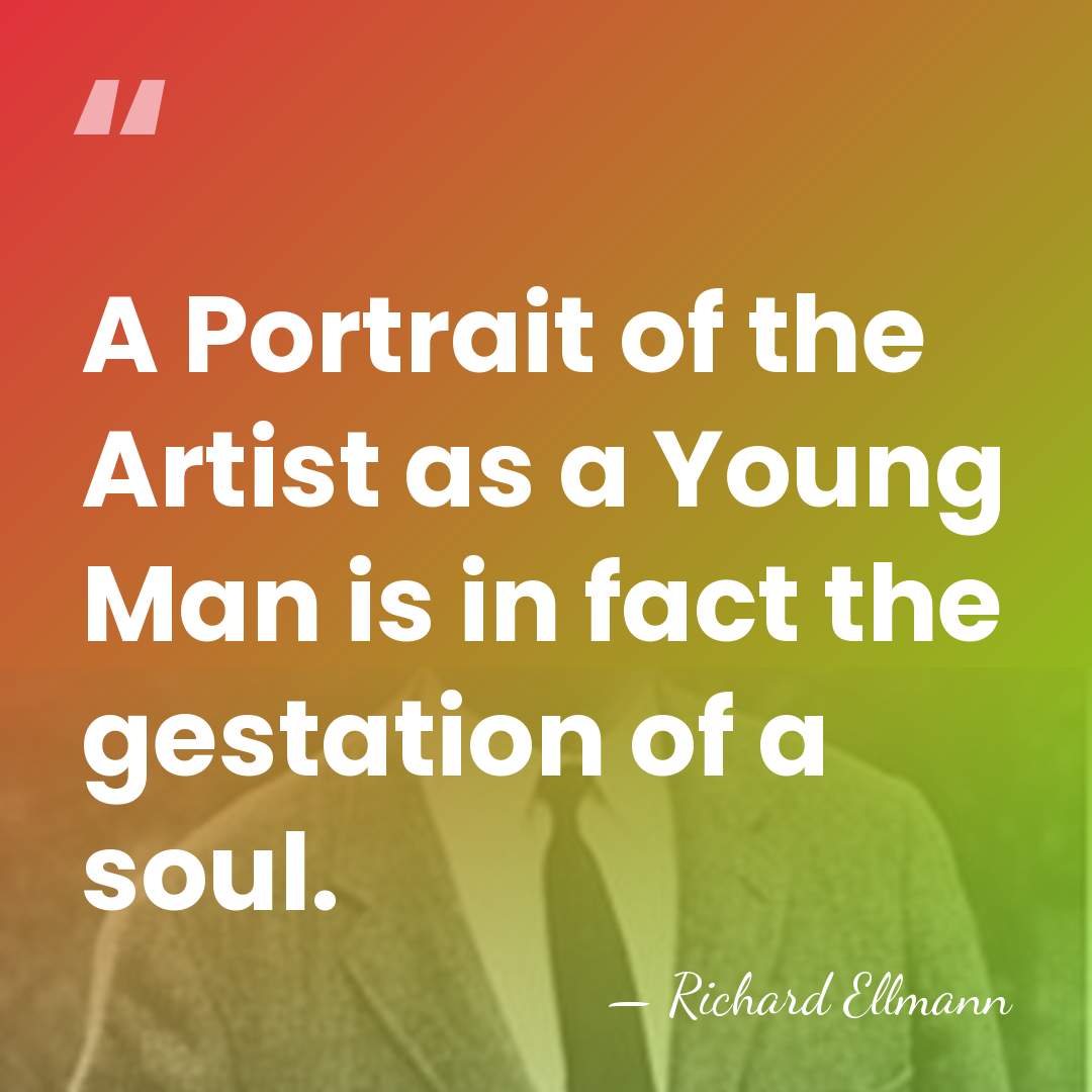 A Portrait of the Artist as a Young Man is in fact&hellip; - Richard Ellmann