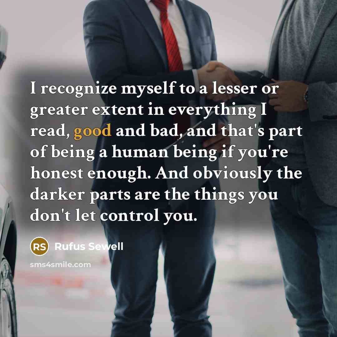 “I recognize myself to a lesser or greater extent in…” quote by Rufus Sewell