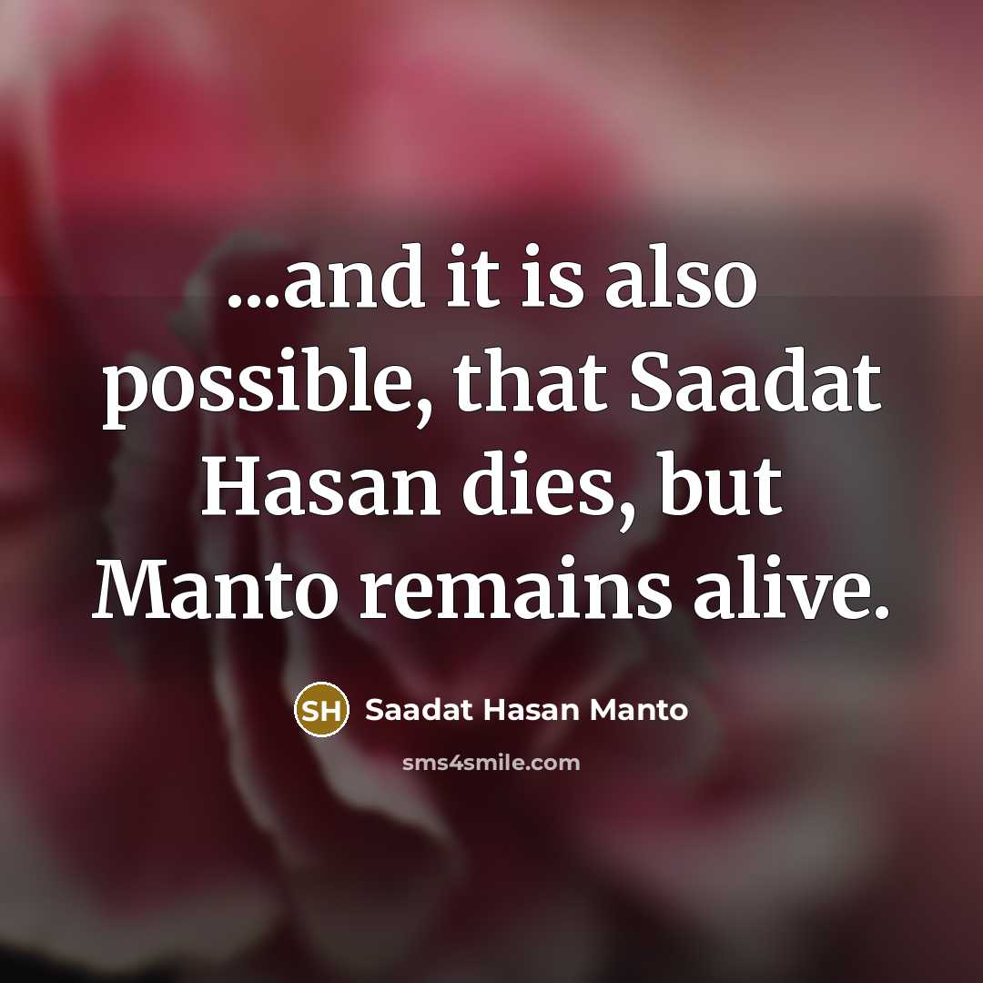 “...and it is also possible, that Saadat Hasan dies, but…” quote by Saadat Hasan Manto