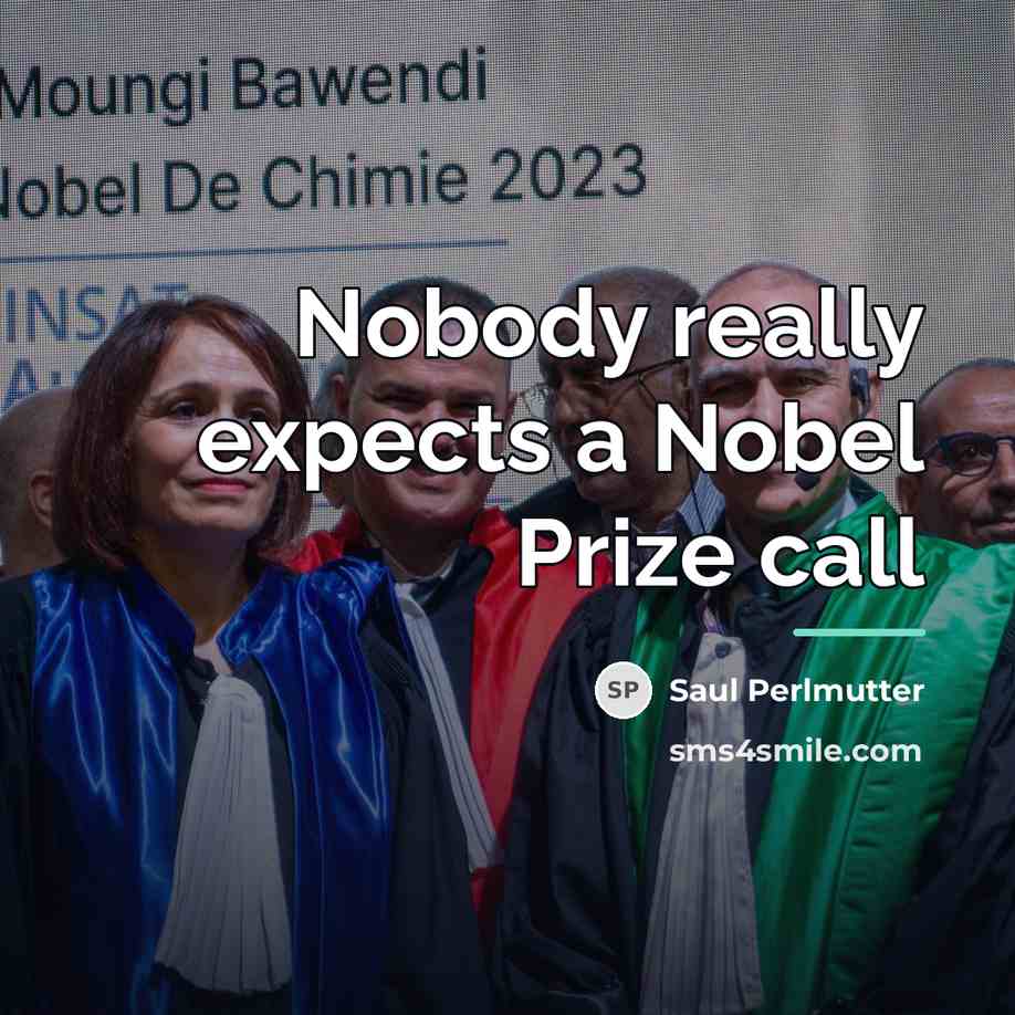 “Nobody really expects a Nobel Prize call…” quote by Saul Perlmutter