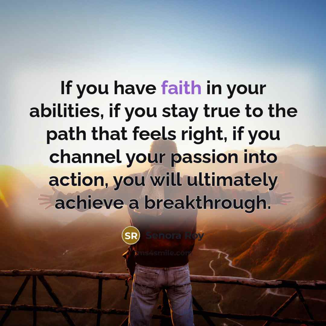 “If you have faith in your abilities, if you stay…” quote by Senora Roy