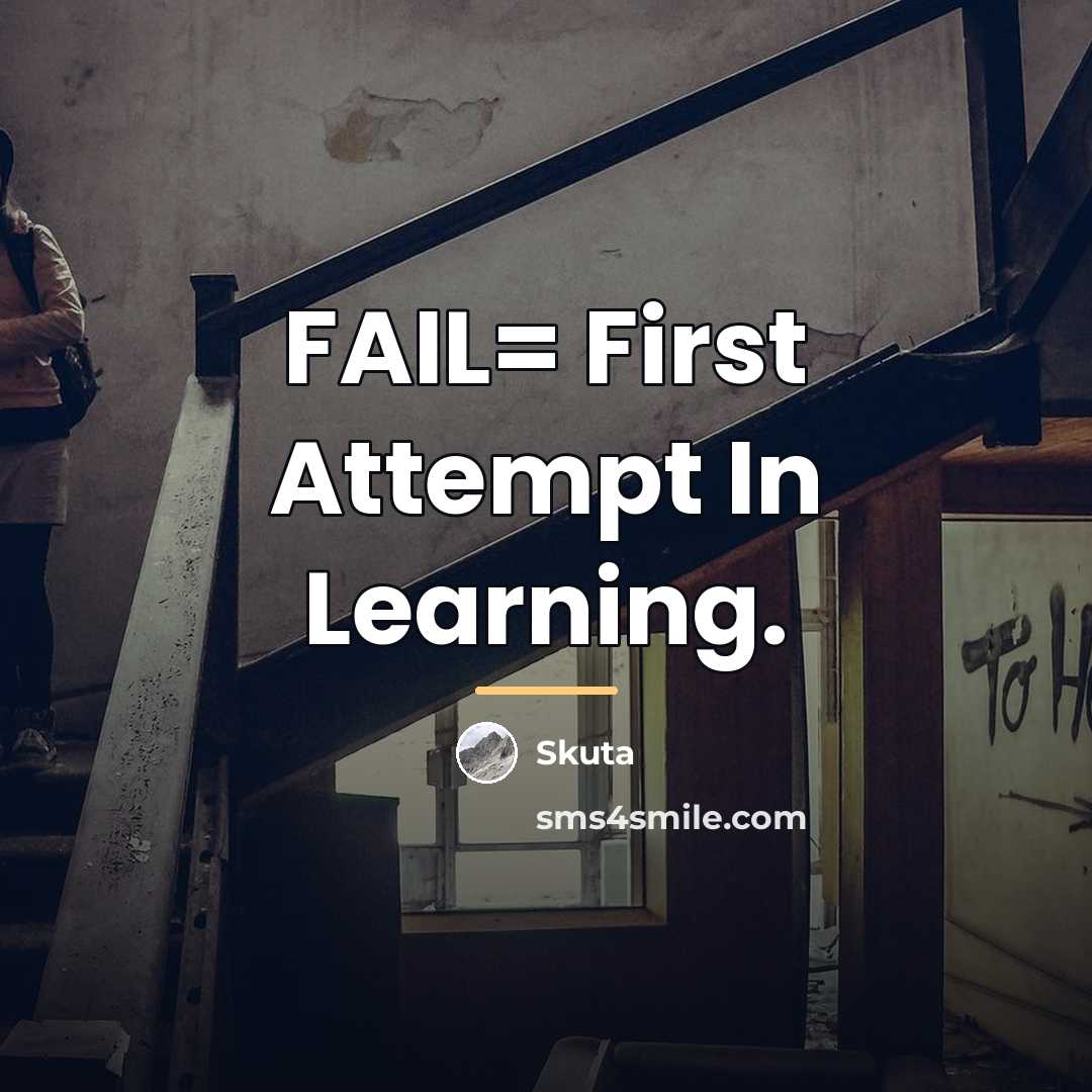 “FAIL= First Attempt In Learning.…” quote by Skuta