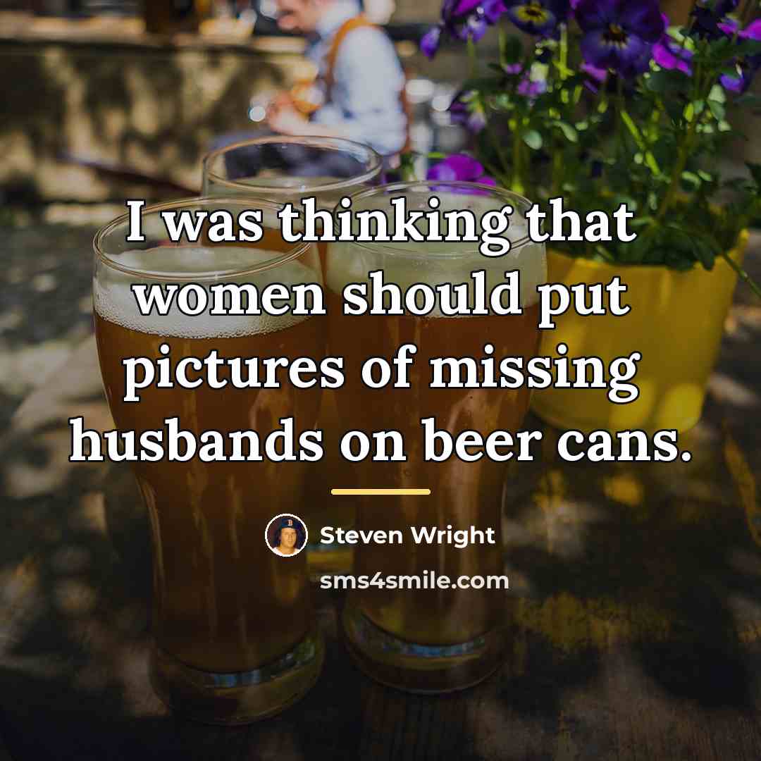 “I was thinking that women should put pictures of missing…” quote by Steven Wright