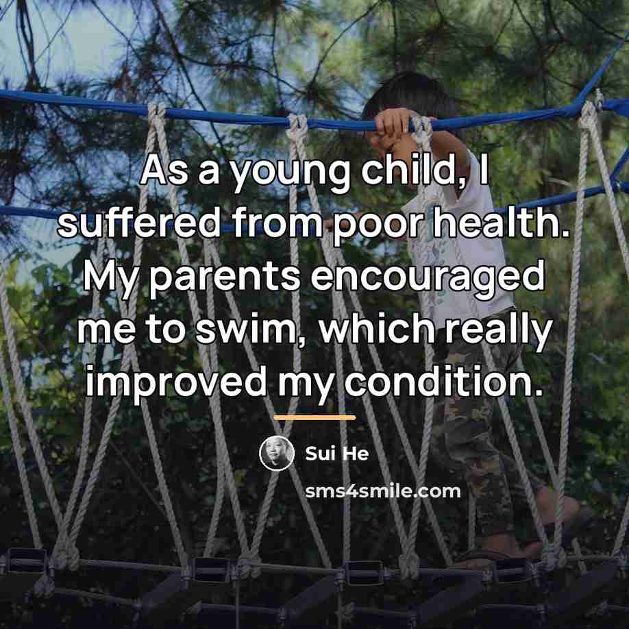 “As a young child, I suffered from poor health. My…” quote by Sui He