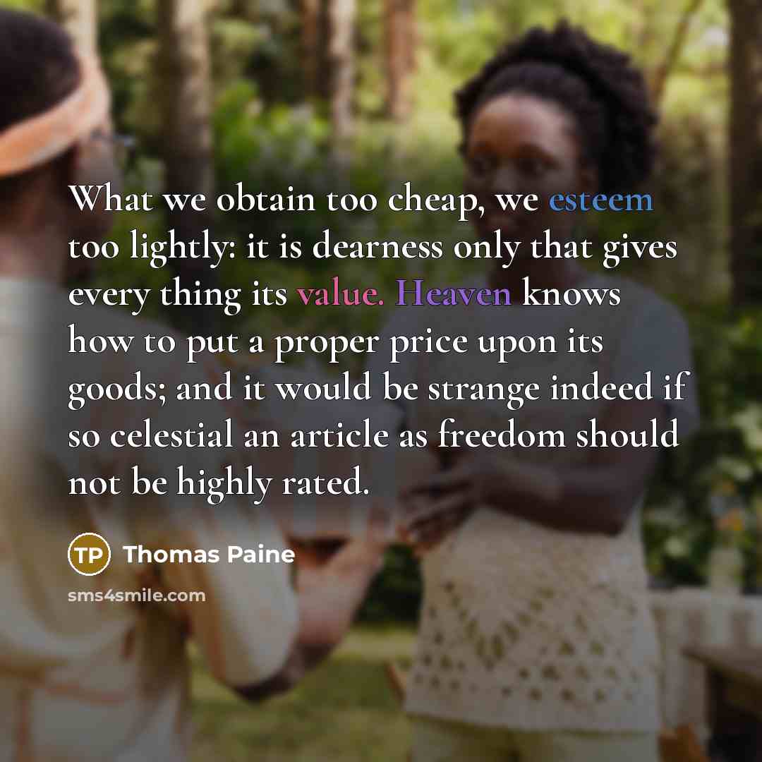 “What we obtain too cheap, we esteem too lightly: it…” quote by Thomas Paine