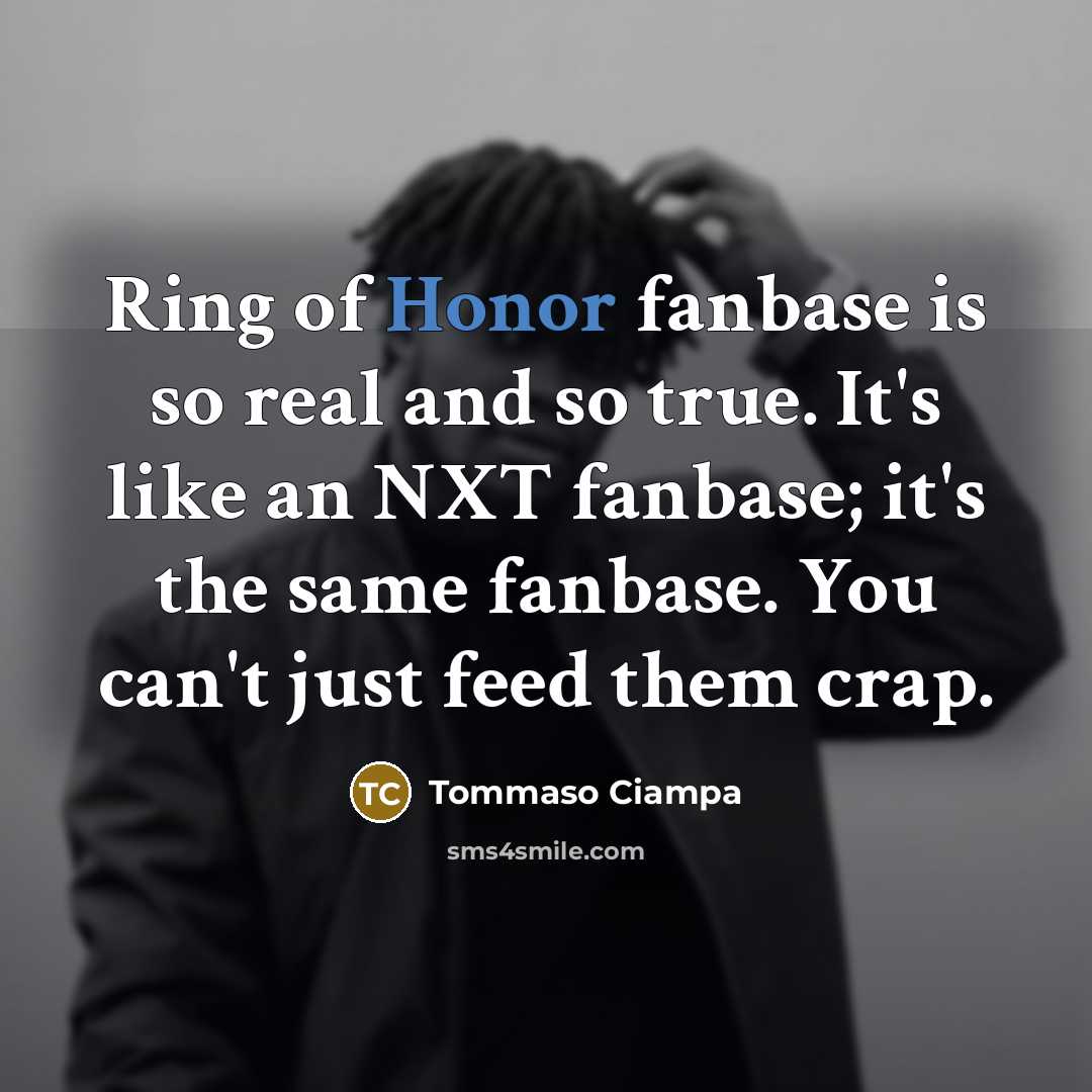 “Ring of Honor fanbase is so real and so true.…” quote by Tommaso Ciampa
