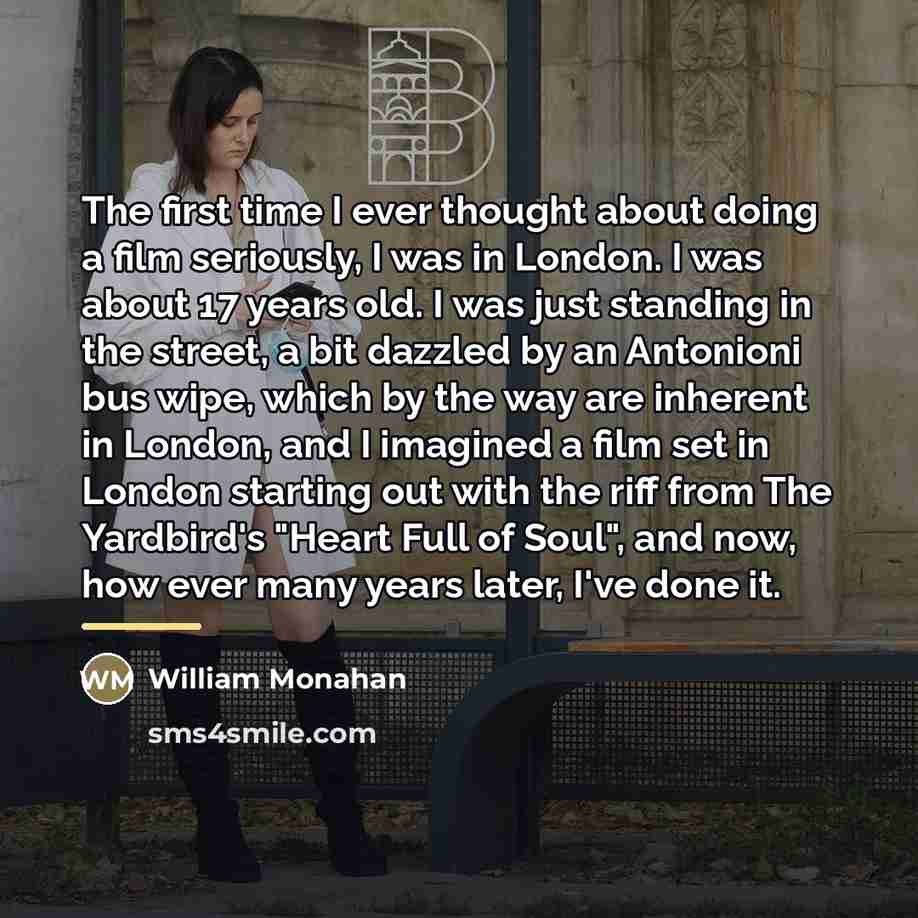 “The first time I ever thought about doing a film…” quote by William Monahan