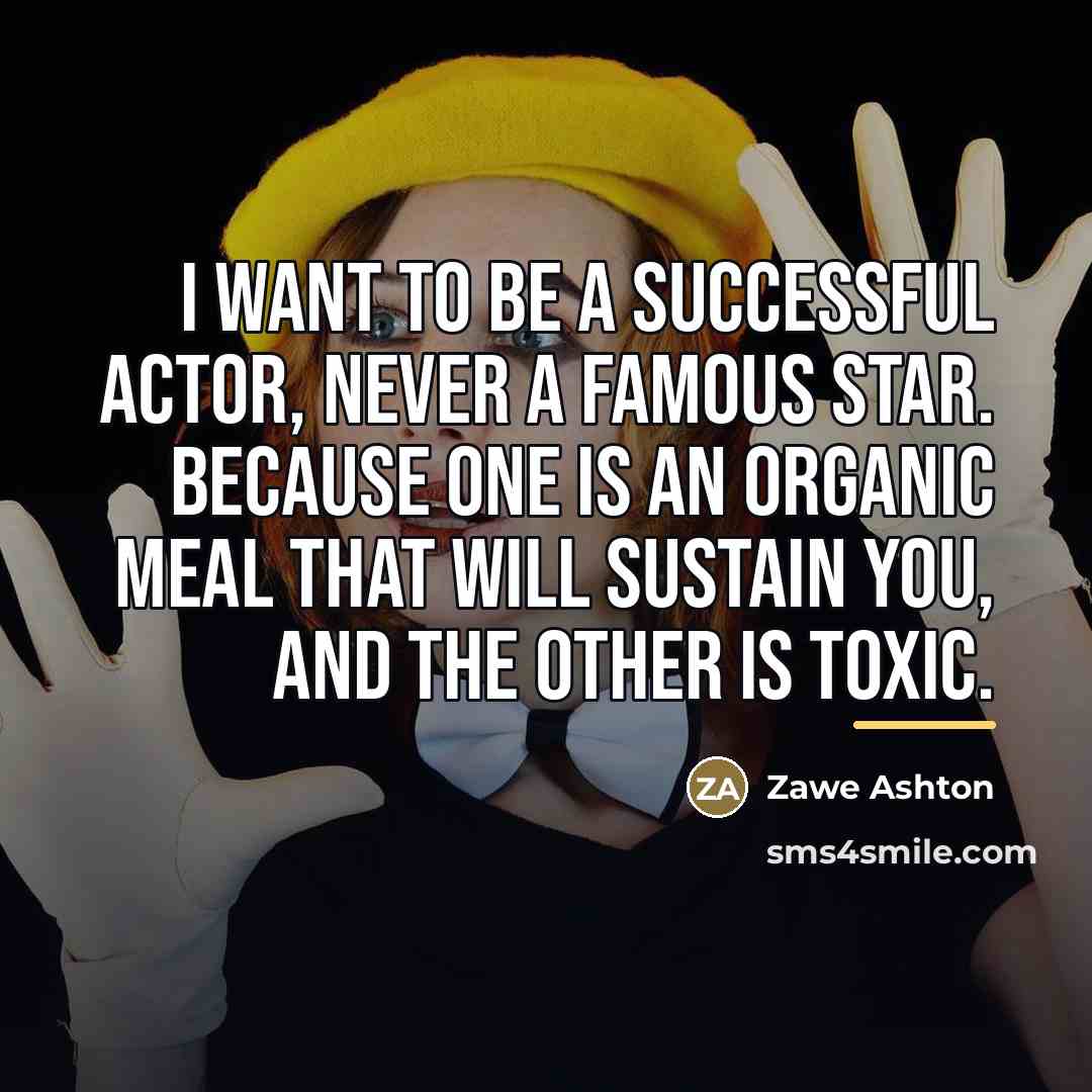 “I want to be a successful actor, never a famous…” quote by Zawe Ashton