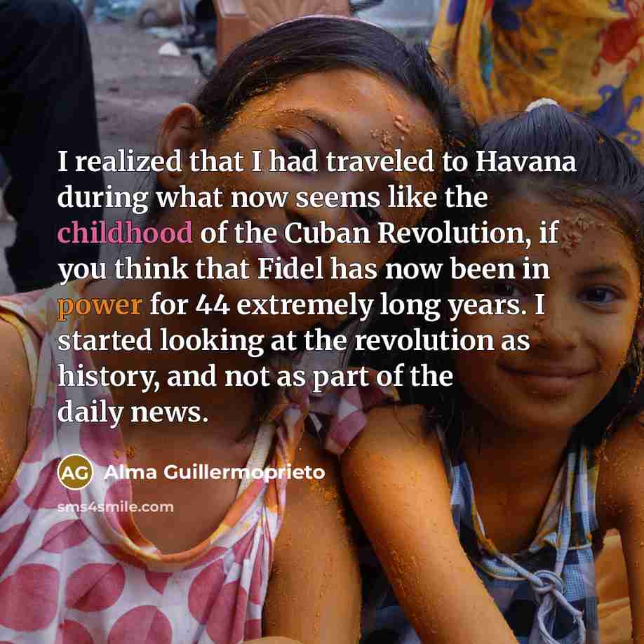 “I realized that I had traveled to Havana during what…” quote by Alma Guillermoprieto