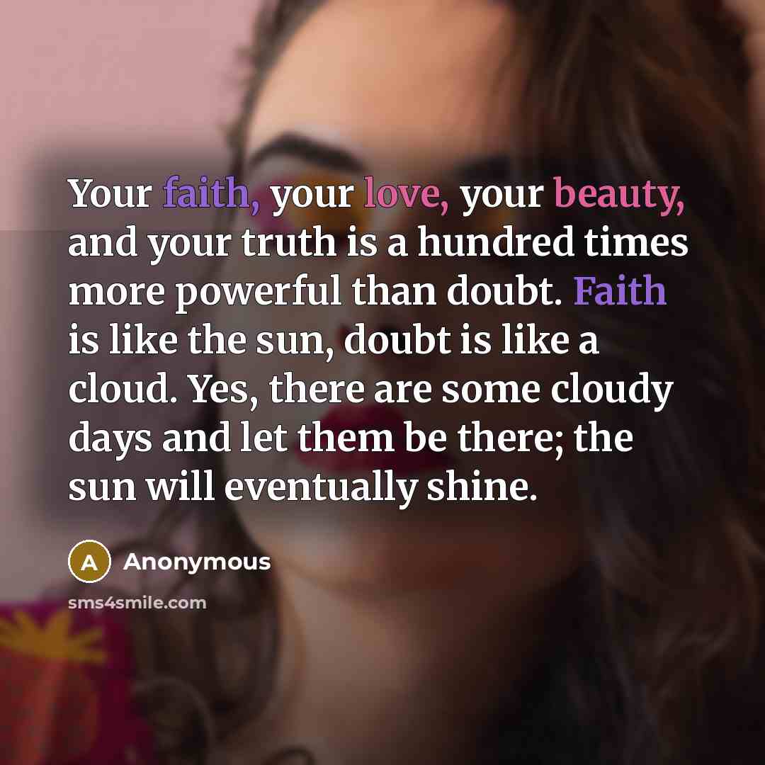 “Your faith, your love, your beauty, and your truth is…” quote by Anonymous