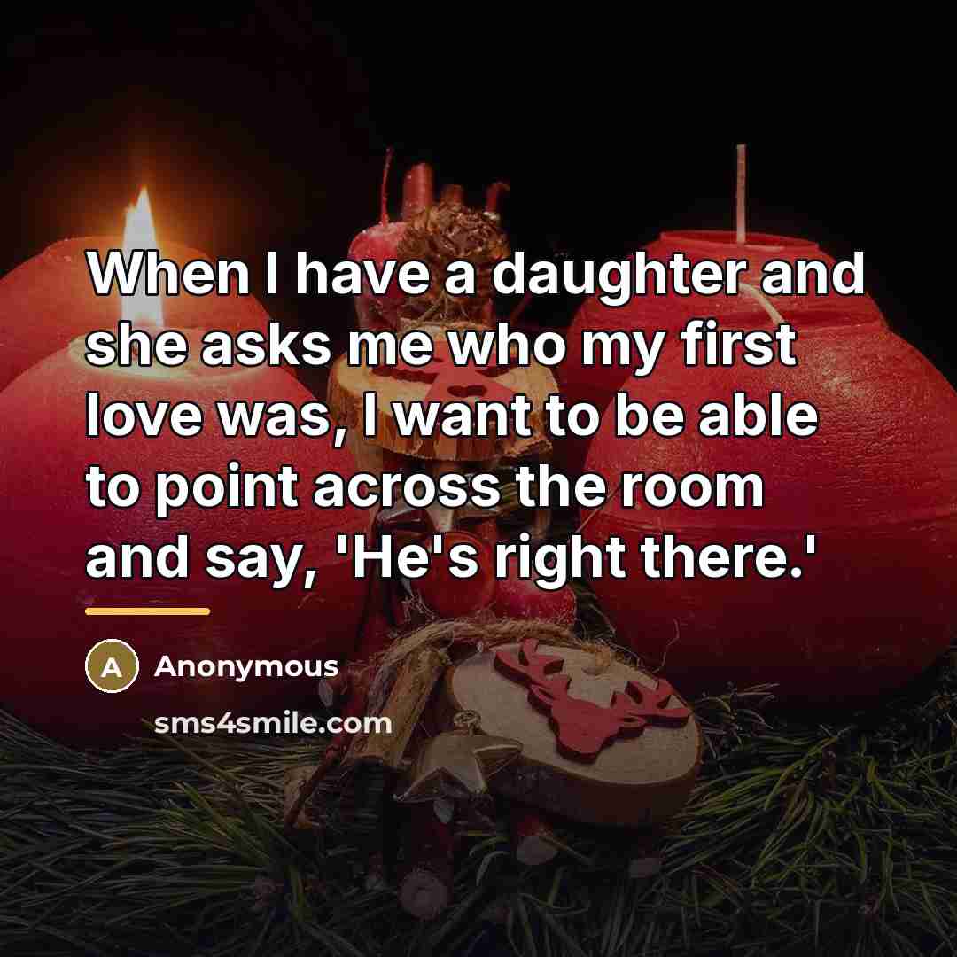 “When I have a daughter and she asks me who…” quote by Anonymous