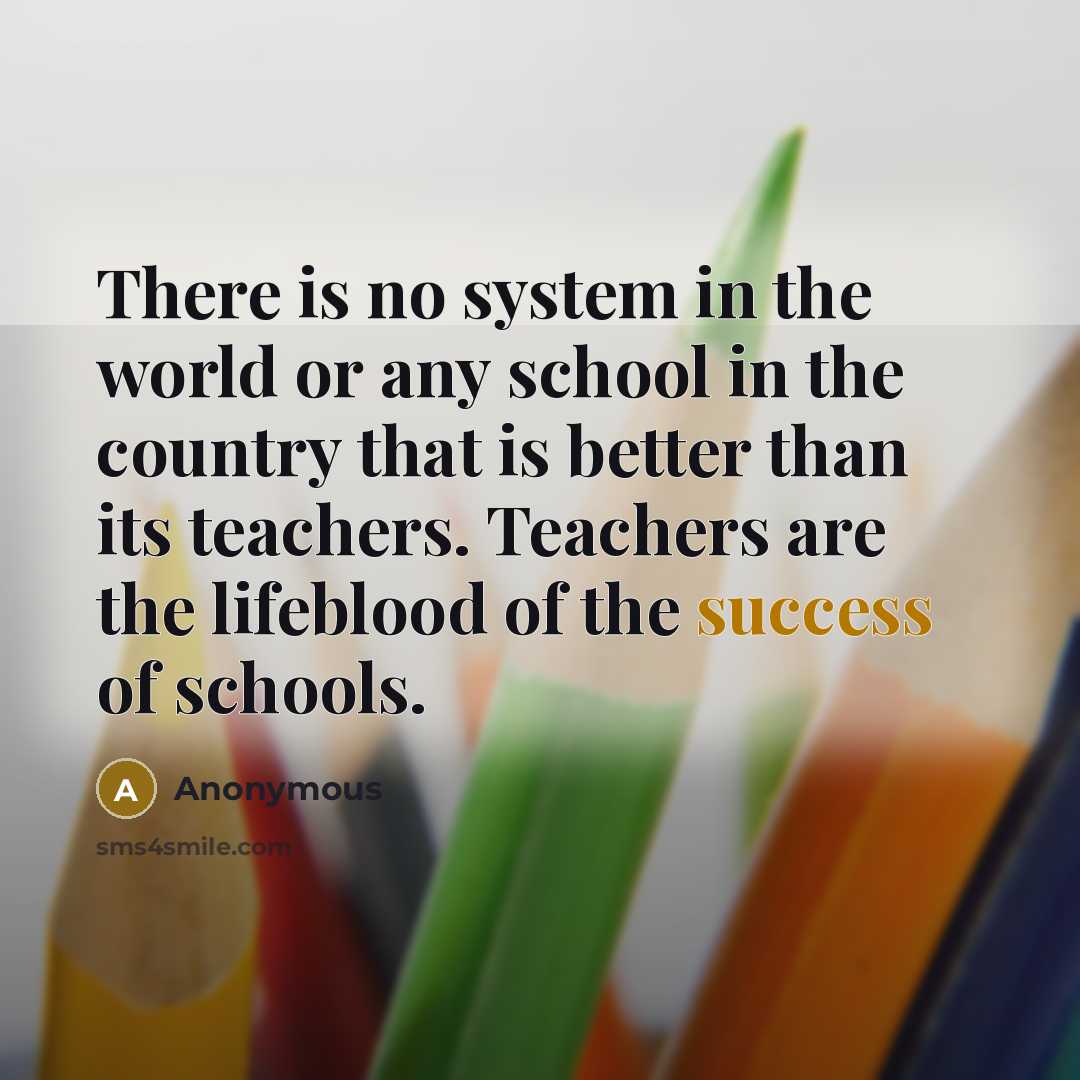 “There is no system in the world or any school…” quote by Anonymous