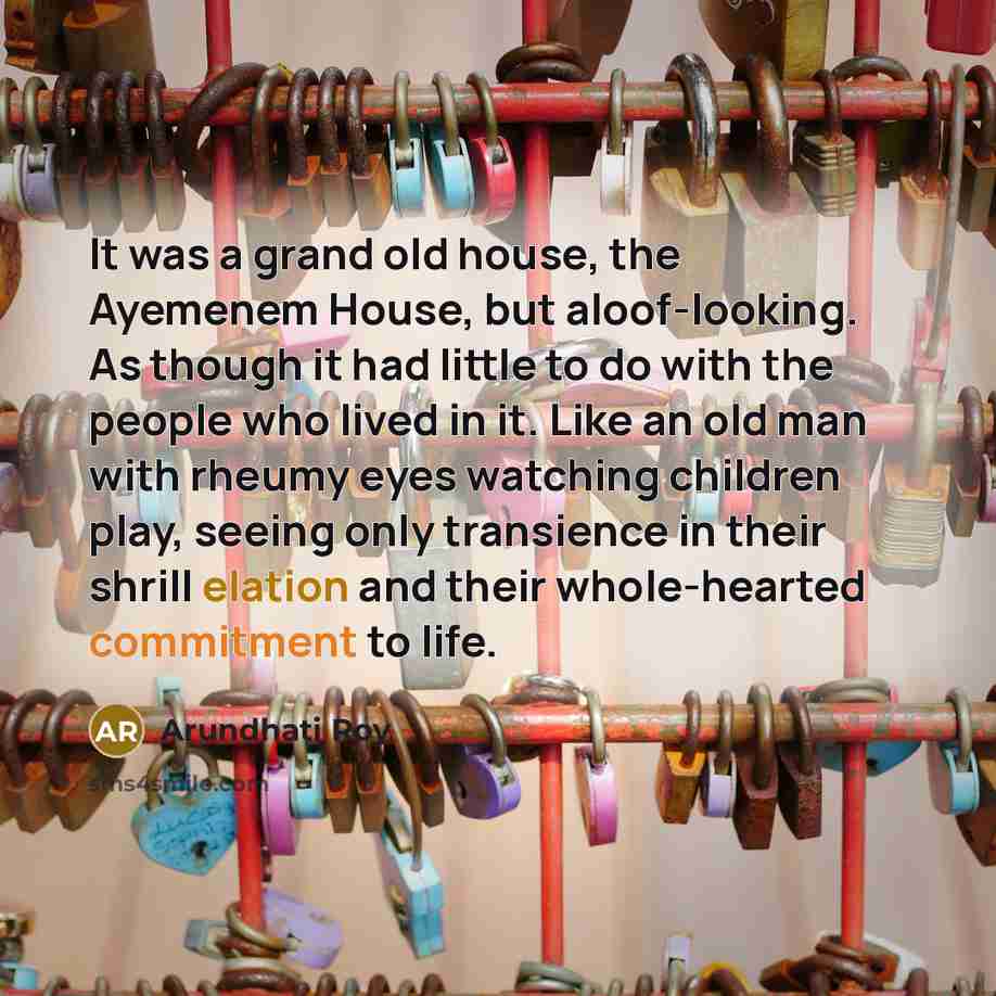 “It was a grand old house, the Ayemenem House, but…” quote by Arundhati Roy