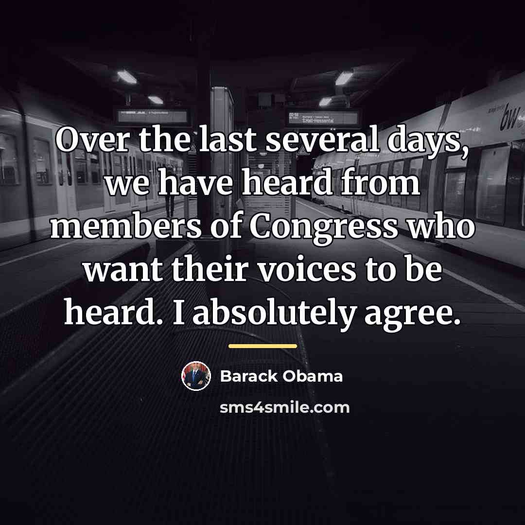 “Over the last several days, we have heard from members…” quote by Barack Obama