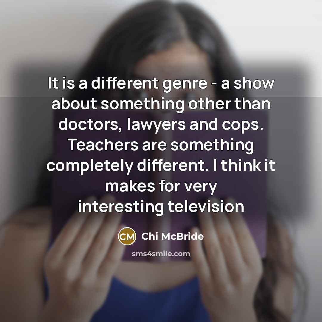 “It is a different genre - a show about something…” quote by Chi McBride